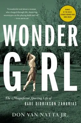 Wonder Girl: La magnífica vida deportiva de Babe Didrikson Zaharias - Wonder Girl: The Magnificent Sporting Life of Babe Didrikson Zaharias