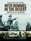 Con Rommel en el desierto: De Trípoli a El Alamein - With Rommel in the Desert: Tripoli to El Alamein