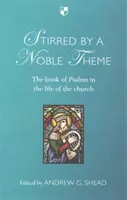 Agitados por un tema noble: El libro de los Salmos en la vida de la Iglesia - Stirred by a Noble Theme: The Book of Psalms in the Life of the Church