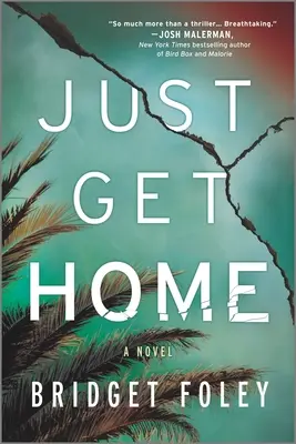 Just Get Home: Un intenso thriller perfecto para clubes de lectura - Just Get Home: An Intense Thriller Perfect for Book Clubs