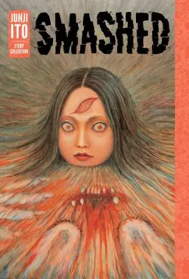 Smashed: Colección de cuentos de Junji Ito - Smashed: Junji Ito Story Collection