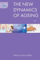 La nueva dinámica del envejecimiento, volumen 1 - The New Dynamics of Ageing, Volume 1