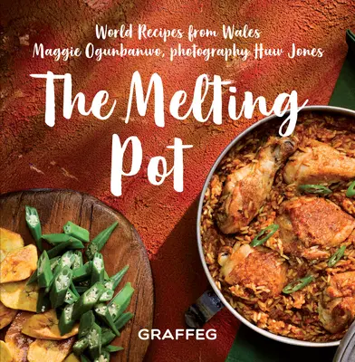 The Melting Pot: Recetas del mundo de Gales - The Melting Pot: World Recipes from Wales