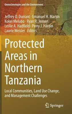 Áreas protegidas en el norte de Tanzania: Comunidades locales, cambios en el uso del suelo y retos de gestión - Protected Areas in Northern Tanzania: Local Communities, Land Use Change, and Management Challenges