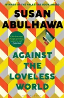 Contra el mundo sin amor - Ganador del Premio del Libro Palestino - Against the Loveless World - Winner of the Palestine Book Award