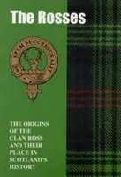 Los Ross - Los orígenes del clan Ross y su lugar en la Historia - Rosses - The Origins of the Clan Ross and Their Place in History