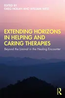 Ampliando horizontes en las terapias de ayuda y cuidado: Más allá de lo liminal en el encuentro curativo - Extending Horizons in Helping and Caring Therapies: Beyond the Liminal in the Healing Encounter