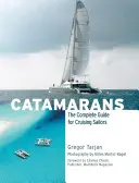 Catamaranes: Guía completa para navegantes de crucero - Catamarans: The Complete Guide for Cruising Sailors