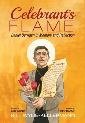 Llama del Celebrante: Daniel Berrigan en memoria y reflexión - Celebrant's Flame: Daniel Berrigan in Memory and Reflection