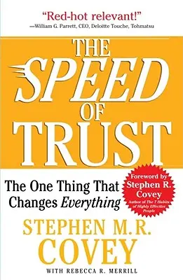 La velocidad de la confianza: La única cosa que lo cambia todo - The Speed of Trust: The One Thing That Changes Everything