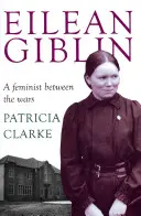 Eilean Giblin: Una feminista de entreguerras - Eilean Giblin: A Feminist Between the Wars