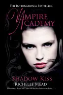 Academia de vampiros: El beso de la sombra (libro 3) - Vampire Academy: Shadow Kiss (book 3)