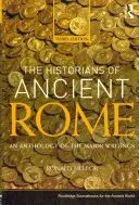 Los historiadores de la antigua Roma: Antología de los principales escritos - The Historians of Ancient Rome: An Anthology of the Major Writings