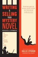 Escribir y vender su novela de misterio: La guía completa del misterio, el suspense y el crimen - Writing and Selling Your Mystery Novel: The Complete Guide to Mystery, Suspense, and Crime