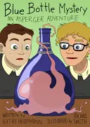 El misterio de la botella azul: Una aventura de Asperger - Blue Bottle Mystery: An Asperger Adventure