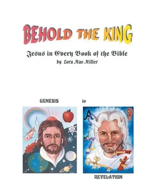 He aquí al Rey: Jesús en cada libro de la Biblia - Behold the King: Jesus in Every Book of the Bible