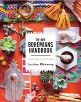 El manual de los nuevos bohemios: Come Home to Good Vibes - The New Bohemians Handbook: Come Home to Good Vibes