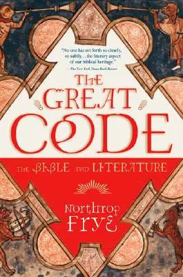 El Gran Código la Biblia y la Literatura - The Great Code the Bible and Literature