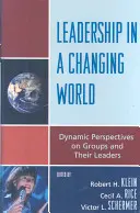 Liderazgo en un mundo cambiante: Perspectivas dinámicas sobre los grupos y sus líderes - Leadership in a Changing World: Dynamic Perspectives on Groups and Their Leaders