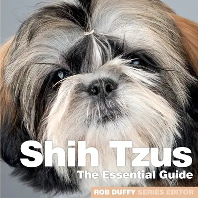 Shih Tzus: La guía esencial - Shih Tzus: The Essential Guide
