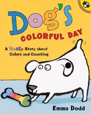 El colorido día del perro: Una historia desordenada sobre los colores y el conteo - Dog's Colorful Day: A Messy Story about Colors and Counting