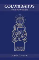 Columbano en sus propias palabras - Columbanus in His Own Words