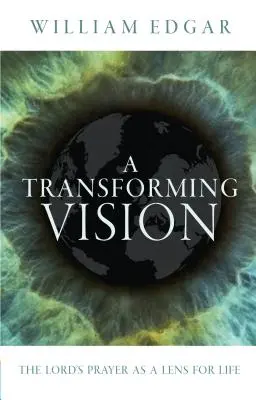 Una visión transformadora: El Padre Nuestro como lente para la vida - A Transforming Vision: The Lord's Prayer as a Lens for Life