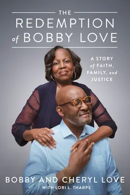 La redención de Bobby Love: Una historia de fe, familia y justicia - The Redemption of Bobby Love: A Story of Faith, Family, and Justice