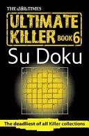 The Times Ultimate Killer Su Doku Libro 6 - The Times Ultimate Killer Su Doku Book 6