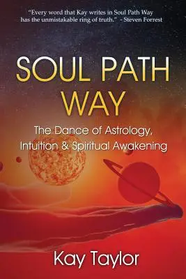 El Camino del Alma: La danza de la astrología, la intuición y el despertar espiritual - Soul Path Way: The Dance of Astrology, Intuition & Spiritual Awakening