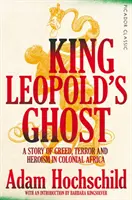 El fantasma del rey Leopoldo - Una historia de codicia, terror y heroísmo en el África colonial - King Leopold's Ghost - A Story of Greed, Terror and Heroism in Colonial Africa