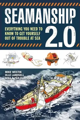 Marinería 2.0: Todo lo que necesita saber para salir de apuros en el mar - Seamanship 2.0: Everything You Need to Know to Get Yourself Out of Trouble at Sea