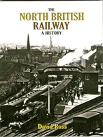 Historia de los Ferrocarriles del Norte de Gran Bretaña - North British Railway - A History