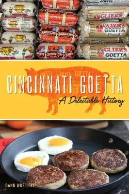 Goetta de Cincinnati: una historia deliciosa - Cincinnati Goetta: A Delectable History