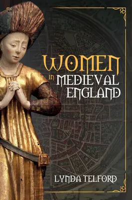 Las mujeres en la Inglaterra medieval - Women in Medieval England