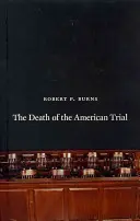 La muerte del juicio estadounidense - The Death of the American Trial