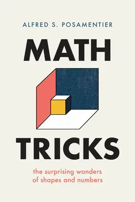 Trucos de matemáticas: Las sorprendentes maravillas de las formas y los números - Math Tricks: The Surprising Wonders of Shapes and Numbers