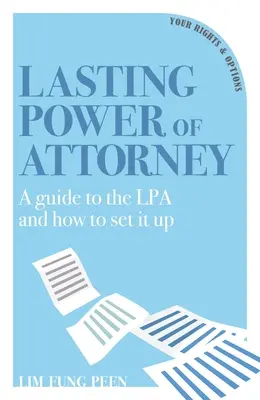 Poder notarial permanente: Una guía sobre el poder notarial y cómo constituirlo - Lasting Power of Attorney: A Guide to the Lpa and How to Set It Up