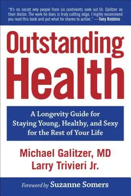 Salud excepcional: Una guía de longevidad para mantenerse joven, sano y sexy el resto de su vida - Outstanding Health: A Longevity Guide for Staying Young, Healthy, and Sexy for the Rest of Your Life