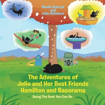 Las aventuras de Jolie y sus mejores amigos Hamilton y Bacorama: Ser lo mejor que se puede ser - The Adventures of Jolie and Her Best Friends Hamilton and Bacorama: Being The Best That You Can Be