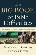 El gran libro de las dificultades bíblicas: Respuestas claras y concisas desde el Génesis hasta el Apocalipsis - The Big Book of Bible Difficulties: Clear and Concise Answers from Genesis to Revelation