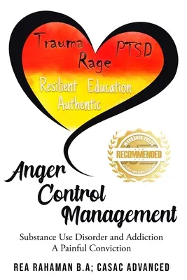 Gestión del Control de la Ira: Trastorno por uso de sustancias y adicción Una dolorosa convicción - Anger Control Management: Substance use Disorder and Addiction A painful Conviction