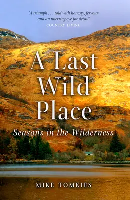 Un último lugar salvaje: Estaciones en la naturaleza - A Last Wild Place: Seasons in the Wilderness