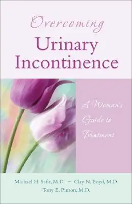 Superar la incontinencia urinaria: Guía de tratamiento para la mujer - Overcoming Urinary Incontinence: A Woman's Guide to Treatment