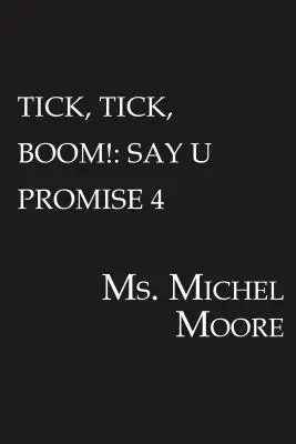 ¡Tick, Tick, Boom! Say U Promise 4 - Tick, Tick, Boom!: Say U Promise 4