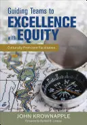 Guiar a los equipos hacia la excelencia con equidad: Facilitación culturalmente competente - Guiding Teams to Excellence with Equity: Culturally Proficient Facilitation