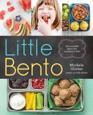 Little Bento: 32 Irresistibles Almuerzos en Bento Box para Niños - Little Bento: 32 Irresistible Bento Box Lunches for Kids