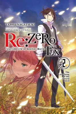 RE: Zero -Starting Life in Another World- Ex, Vol. 2 (Light Novel): La Canción de Amor del Diablo Espada - RE: Zero -Starting Life in Another World- Ex, Vol. 2 (Light Novel): The Love Song of the Sword Devil