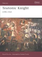 Caballero Teutónico: 1190-1561 - Teutonic Knight: 1190-1561