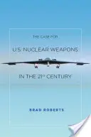 Argumentos a favor de las armas nucleares estadounidenses en el siglo XXI - The Case for U.S. Nuclear Weapons in the 21st Century